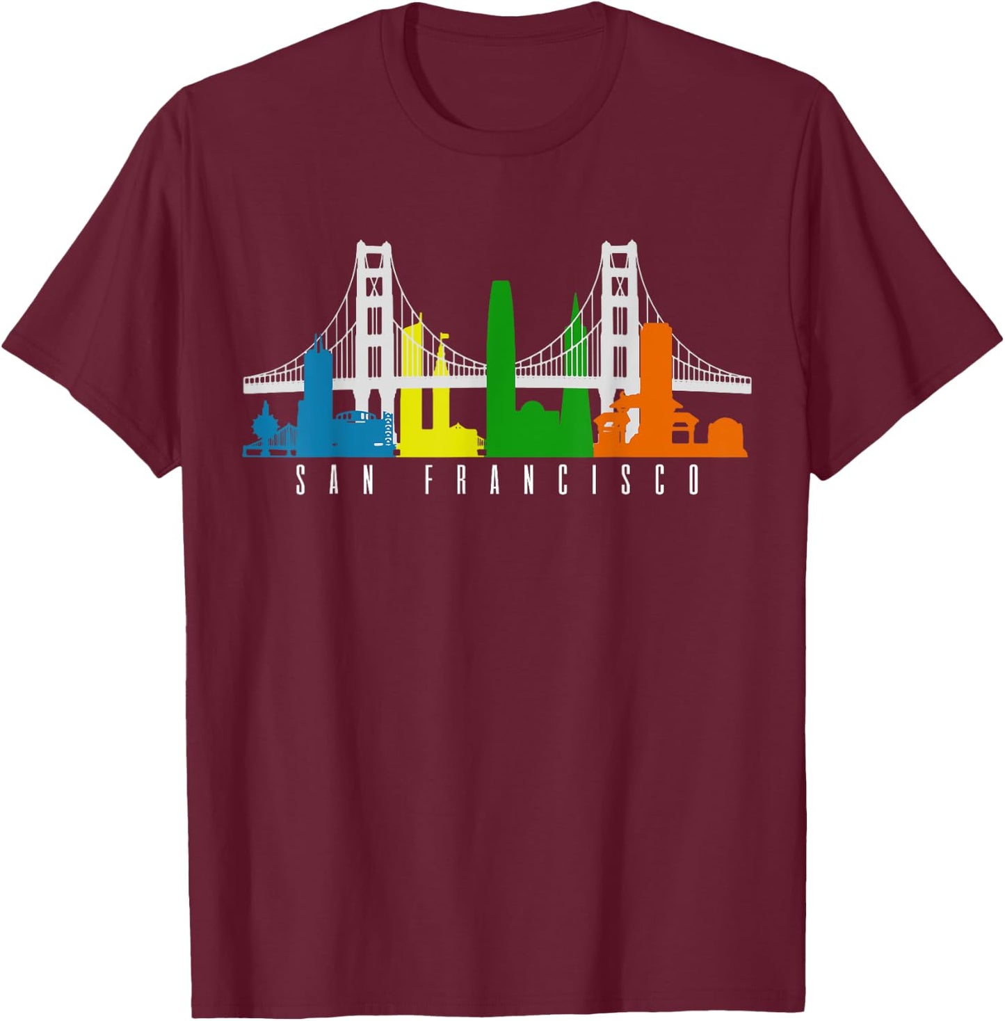 San Francisco California California USA America Souvenir T-Shirt - T-Shirt | Maroon