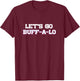 Let's Go Buffalo T-Shirt - T-Shirt | Maroon
