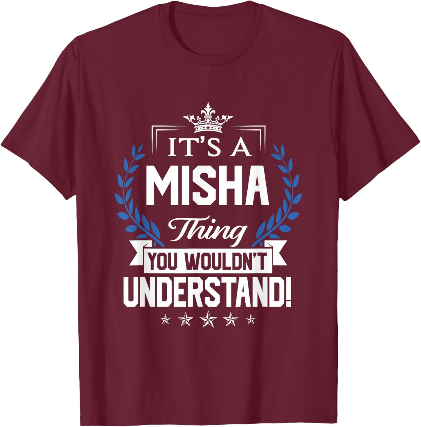 Misha Name - Misha Thing Name You Wouldn't Understand T-Shirt - T-Shirt | Maroon