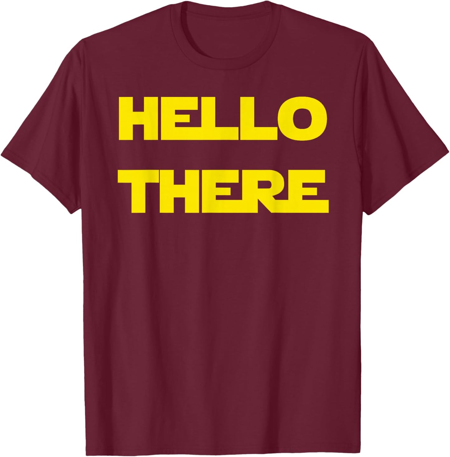 Hello There Prequel Meme t Shirt T-Shirt - T-Shirt | Maroon