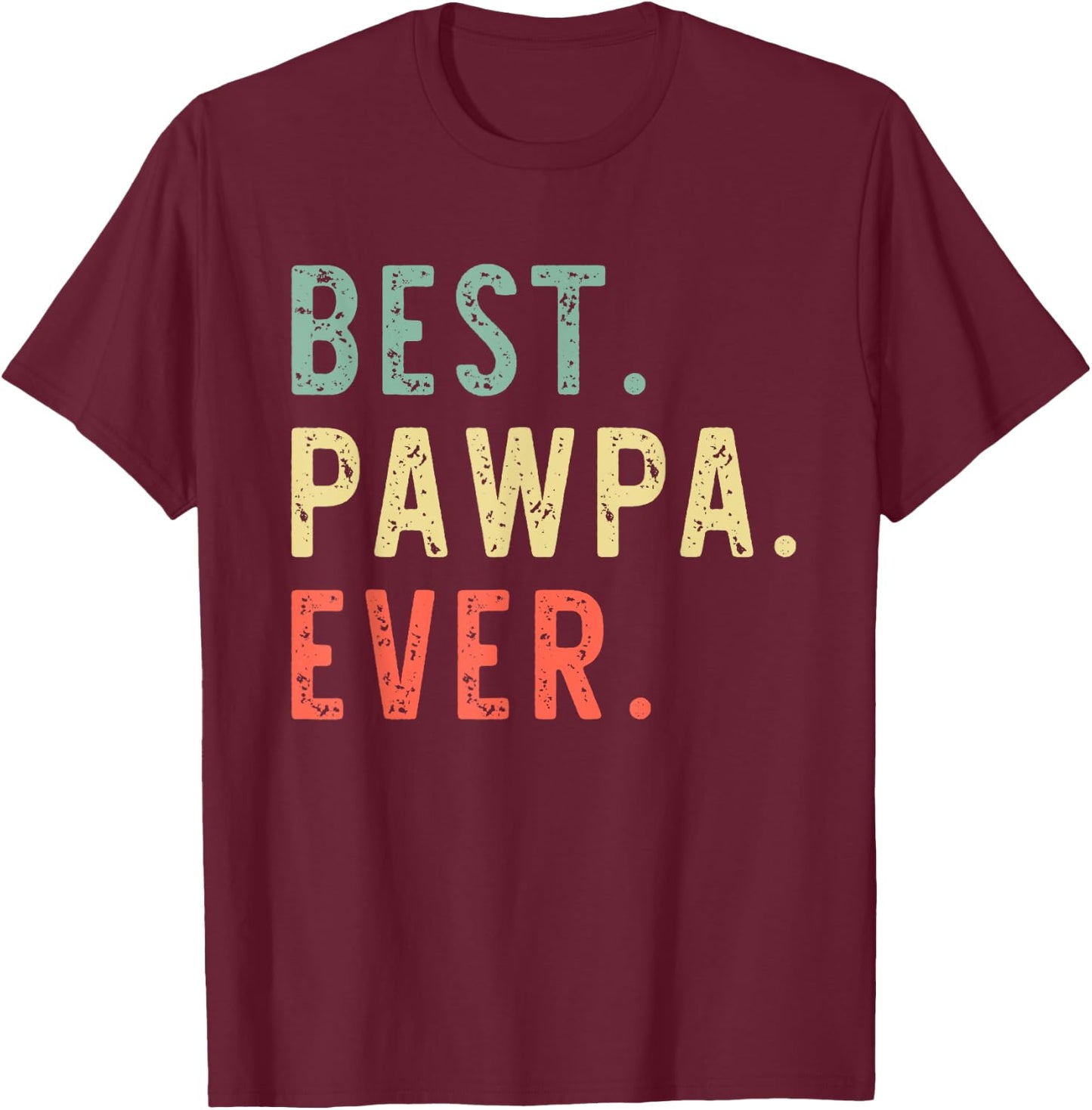 Best Pawpa Ever Cool Funny Vintage T-Shirt - T-Shirt | Maroon