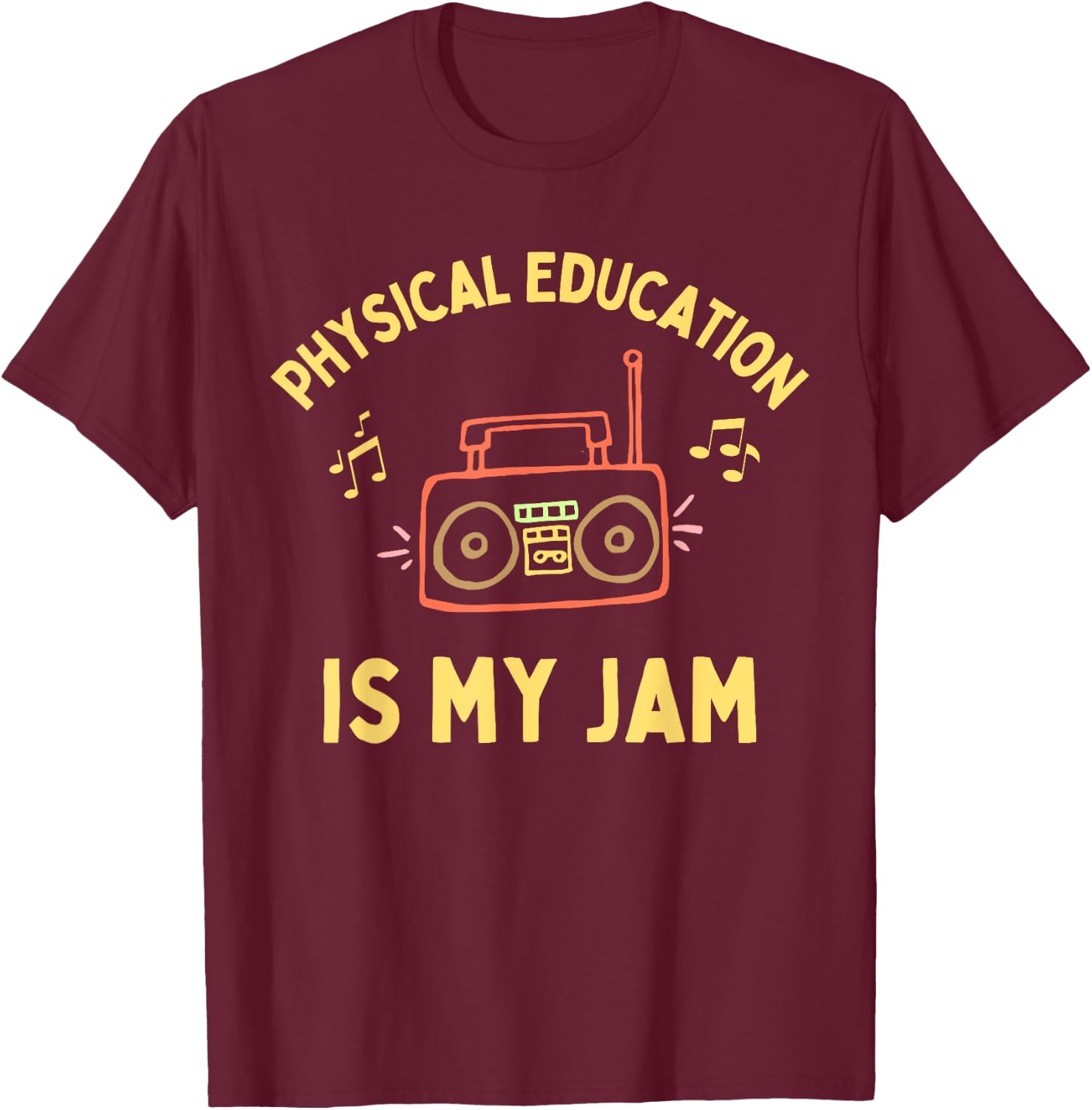 Women's Physical Education is My Jam PE Teacher Appreciation T-Shirt - T-Shirt | Maroon