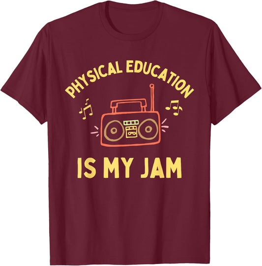 Women's Physical Education is My Jam PE Teacher Appreciation T-Shirt - T-Shirt | Maroon