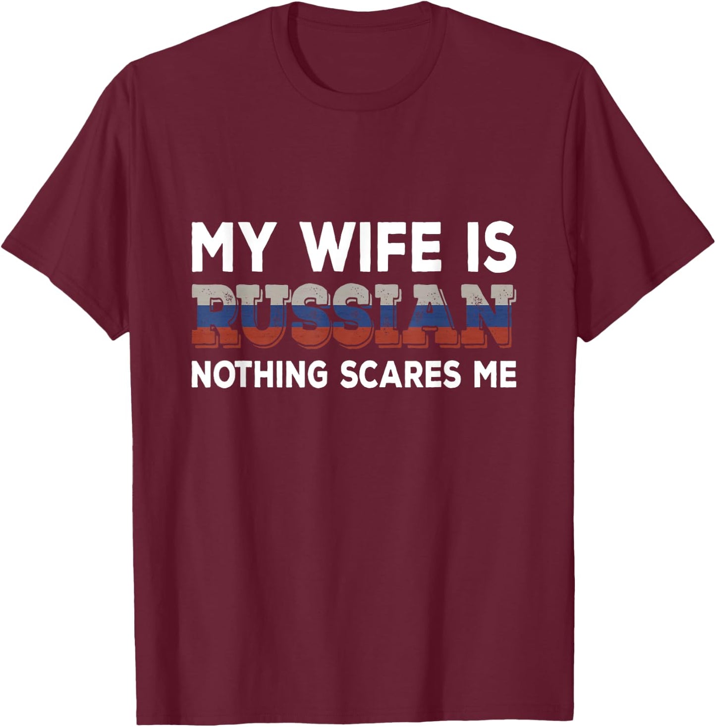 Meine Frau ist Russisch Nichts macht mir Angst Husband T-Shirt - T-Shirt | Maroon
