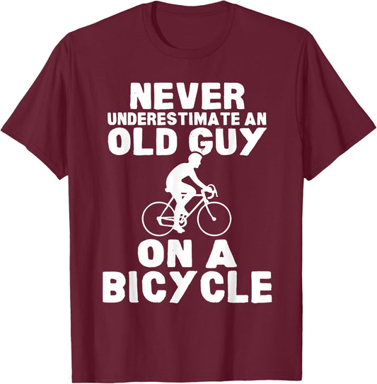 Never Underestimate An Old Guy On A Bicycle Gift T-Shirt - T-Shirt | Maroon