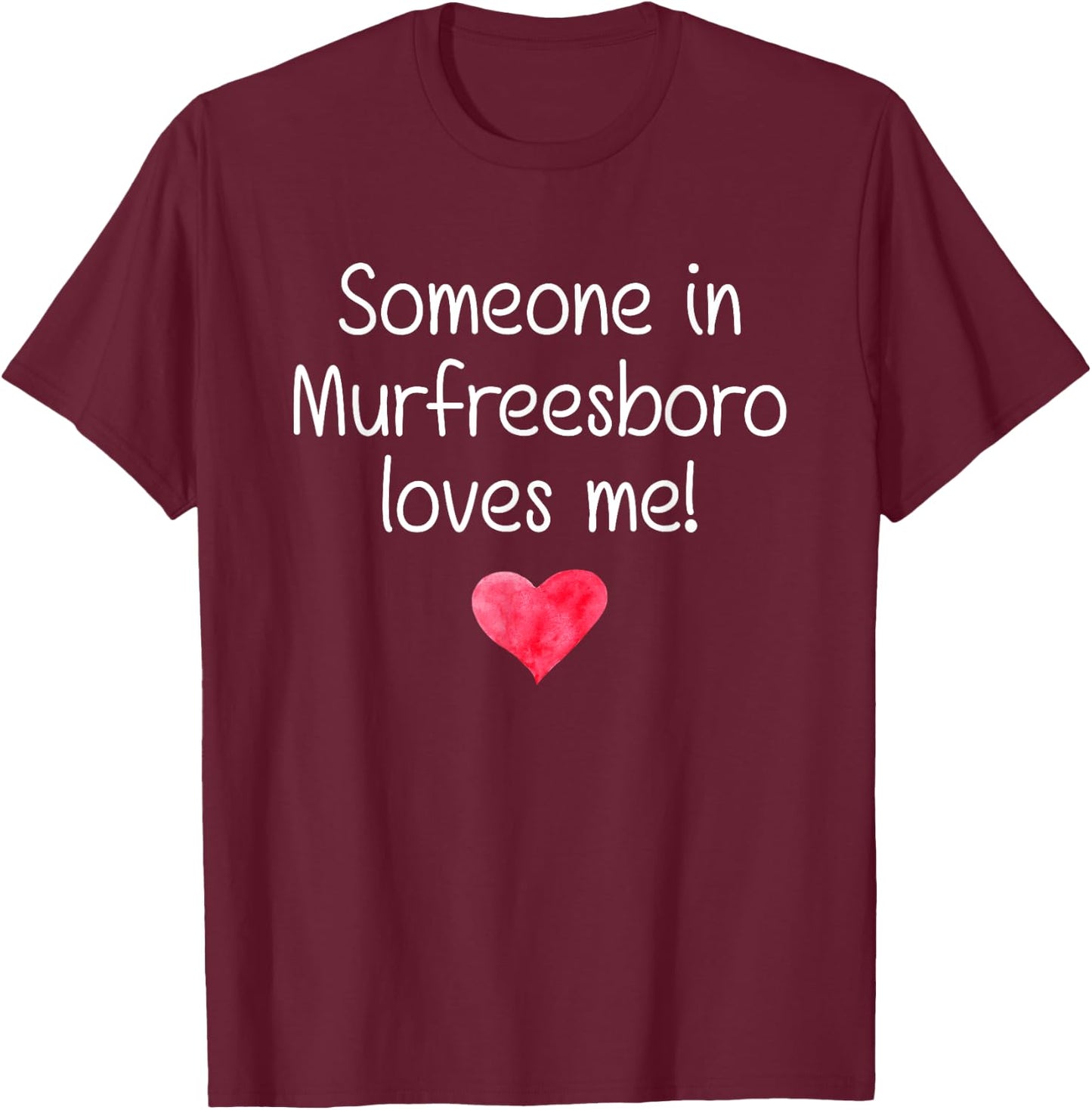 Someone In MURFREESBORO TN TENNESSEE Loves Me City Home Gift T-Shirt - T-Shirt | Maroon