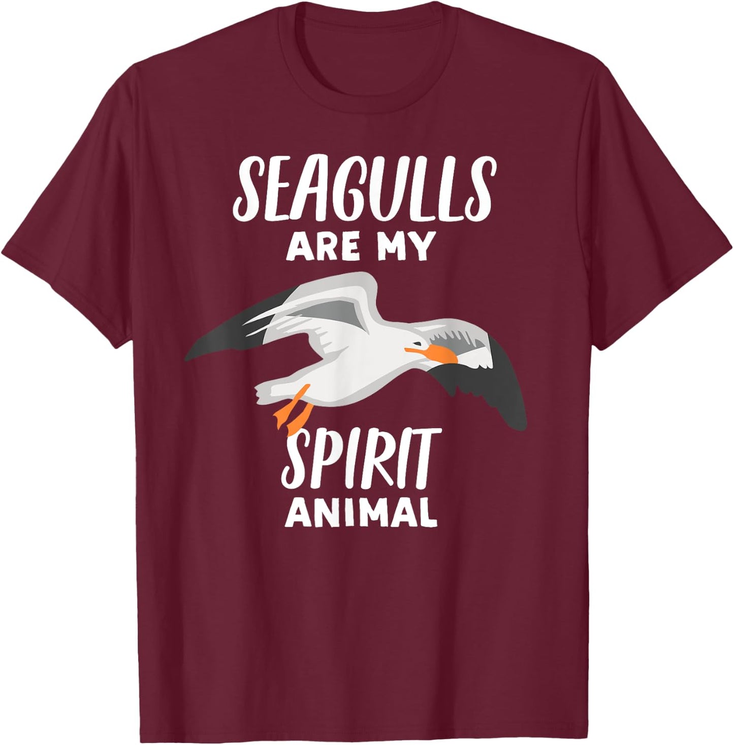 Seagulls Are My Spirit Animal | Funny Seagull Bird T-Shirt - T-Shirt | Maroon