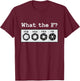 Funny Photography Camera F-Stop What The F T-Shirt - T-Shirt | Maroon