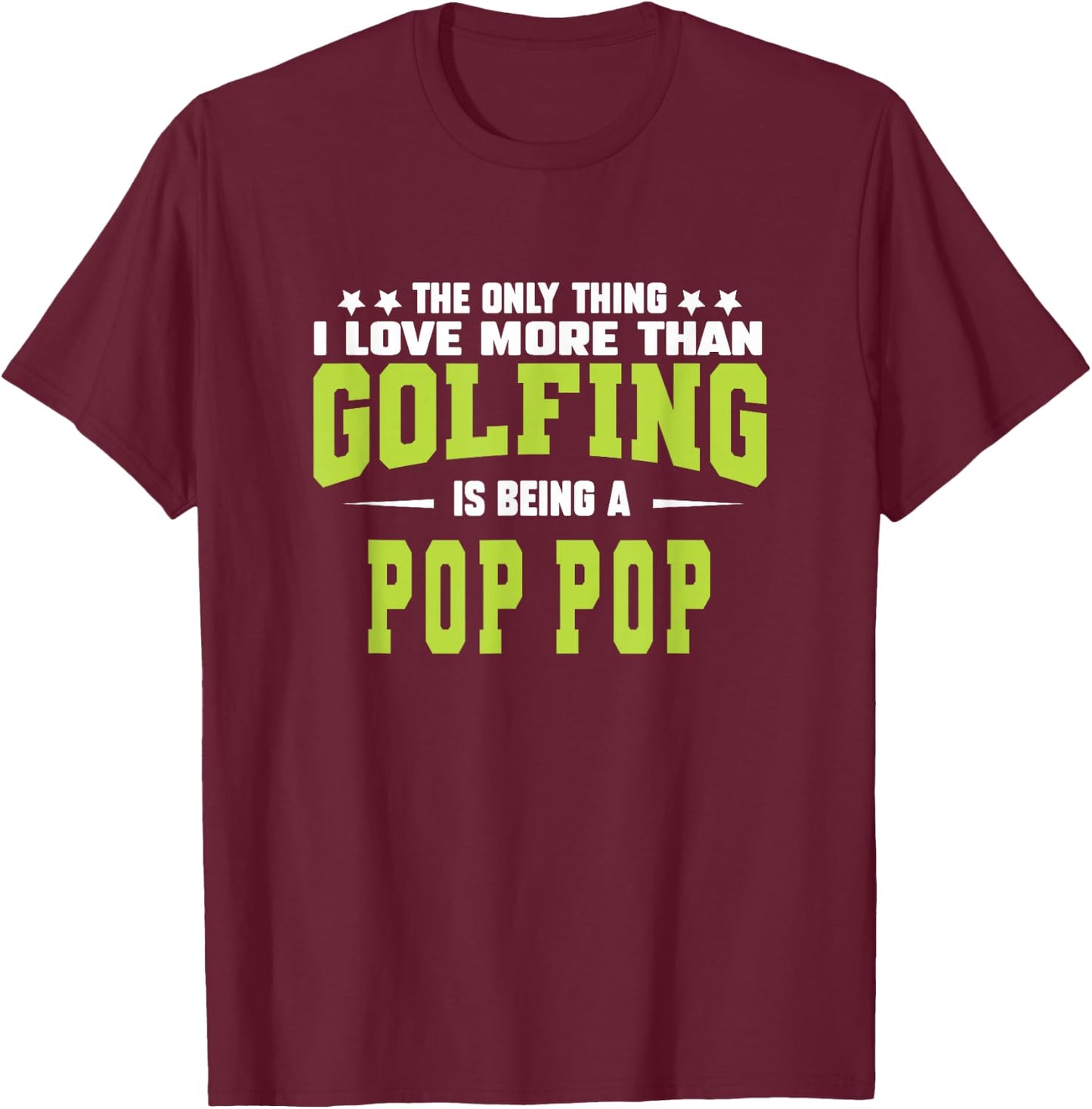 Golf Pop Pop Gifts From Grandkids Golfer Pop Pop Cute Fun T-Shirt - T-Shirt | Maroon