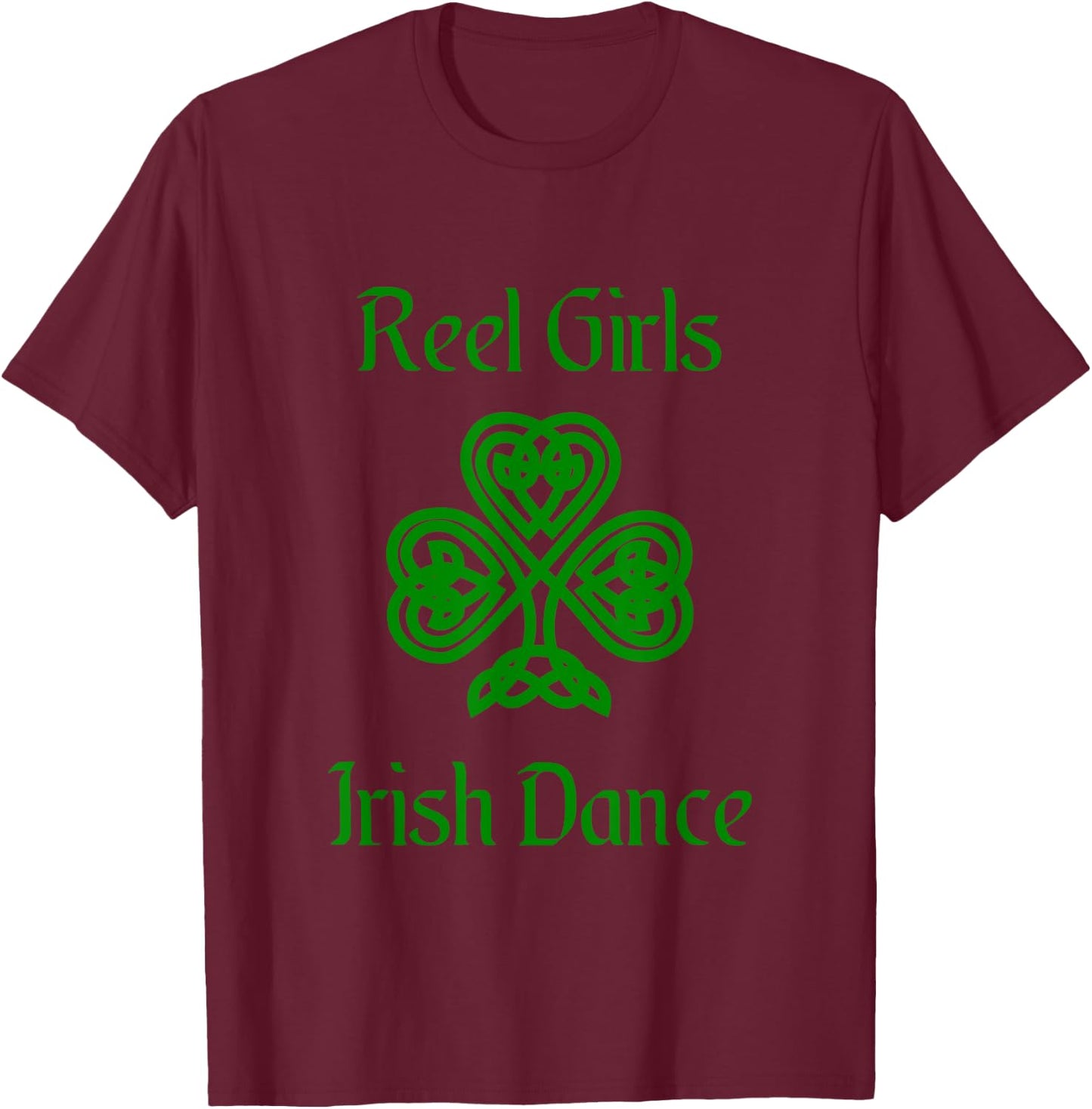 Irish Dance Shirt Reel Girls Irish Dance T-Shirt - T-Shirt | Maroon