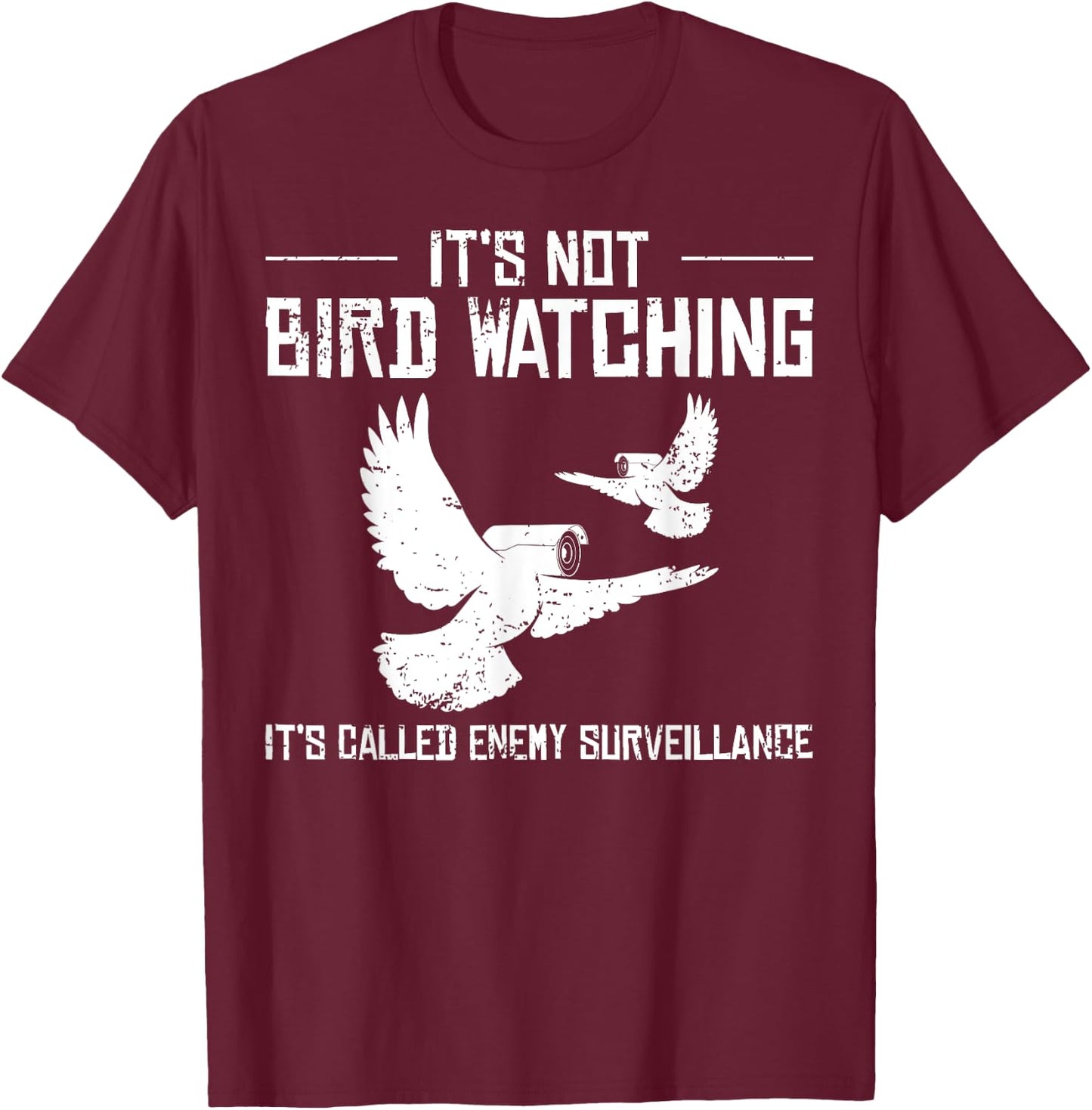 Bird Watching Government Conspiracy Birds Aren’t Real T-Shirt - T-Shirt | Maroon