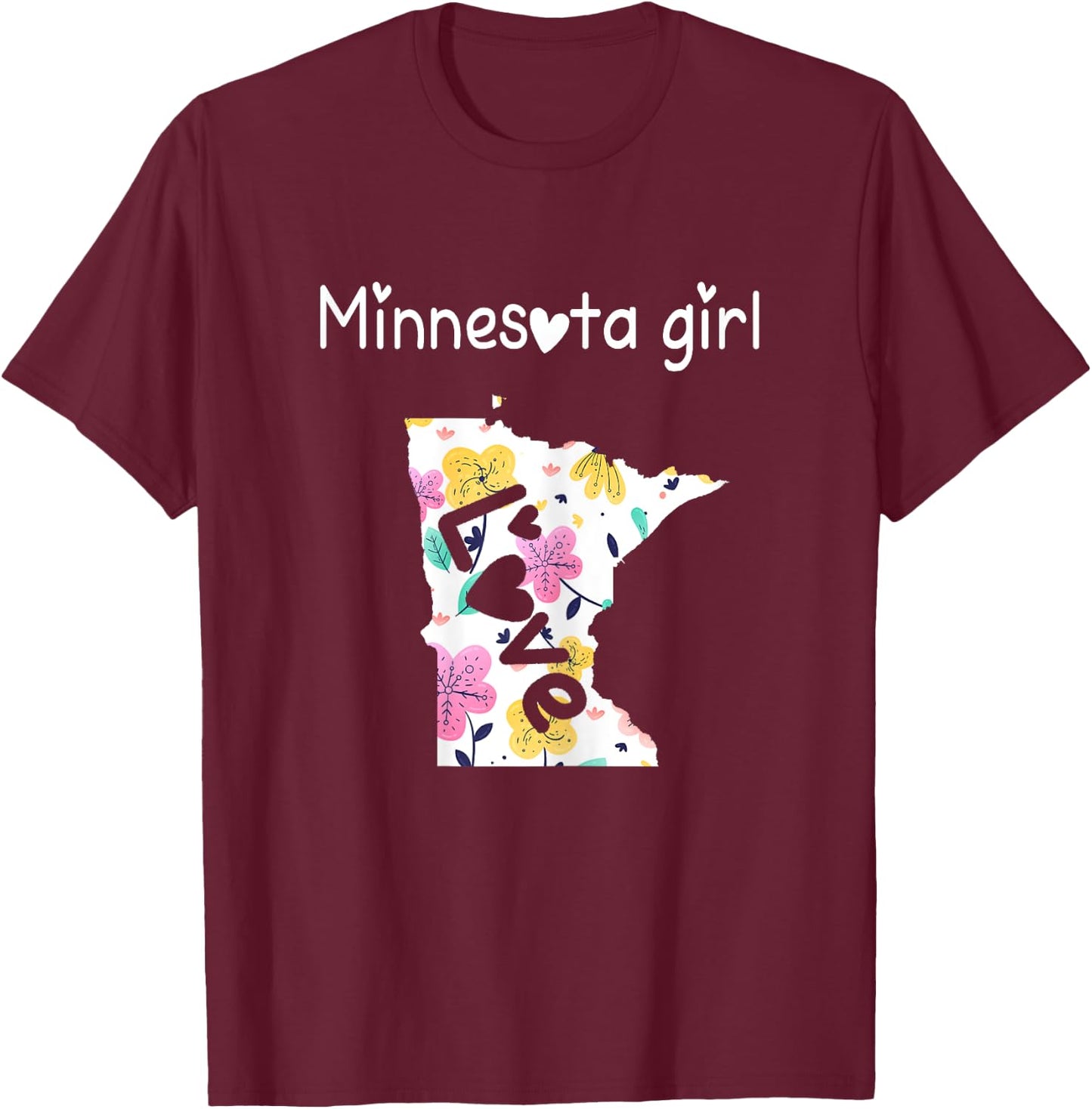 Minnesota Girl Shirt I Love Minnesota Home Gift T-Shirt - T-Shirt | Maroon