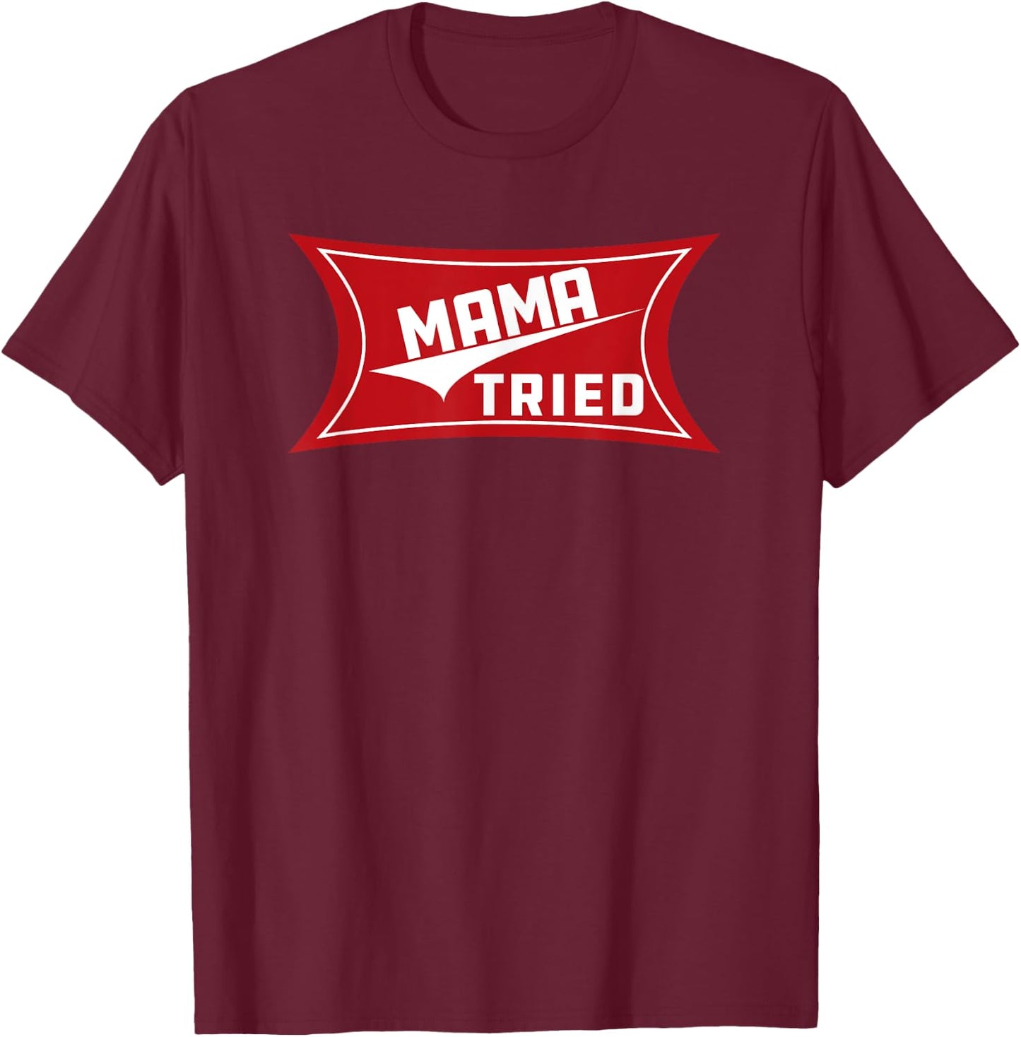 Mama Tried Country Music Redneck Vintage T-Shirt - T-Shirt | Maroon