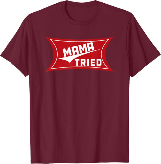 Mama Tried Country Music Redneck Vintage T-Shirt - T-Shirt | Maroon