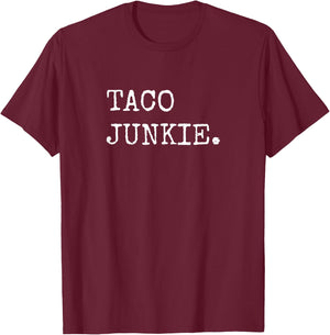 Taco Junkie, Taco Lover Shirts Men Women Taco Tuesday , Small T-Shirt - T-Shirt | Maroon
