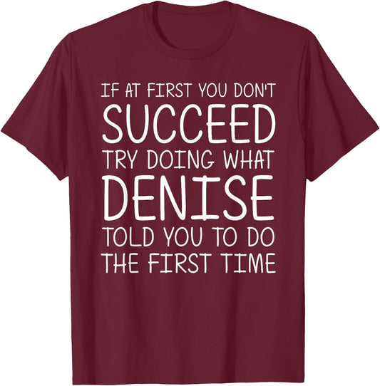 DENISE Gift Name Personalized Birthday Funny Christmas Joke T-Shirt - T-Shirt | Maroon