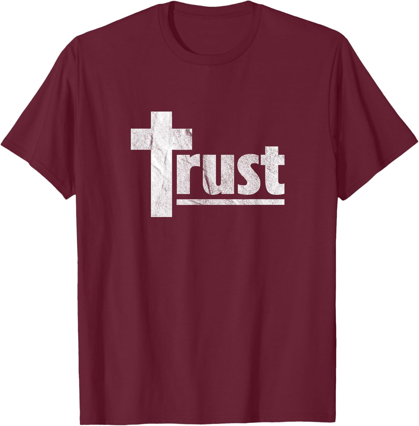 Trust Cross Crucifix Christian Religious Spiritual Faith T-Shirt - T-Shirt | Maroon