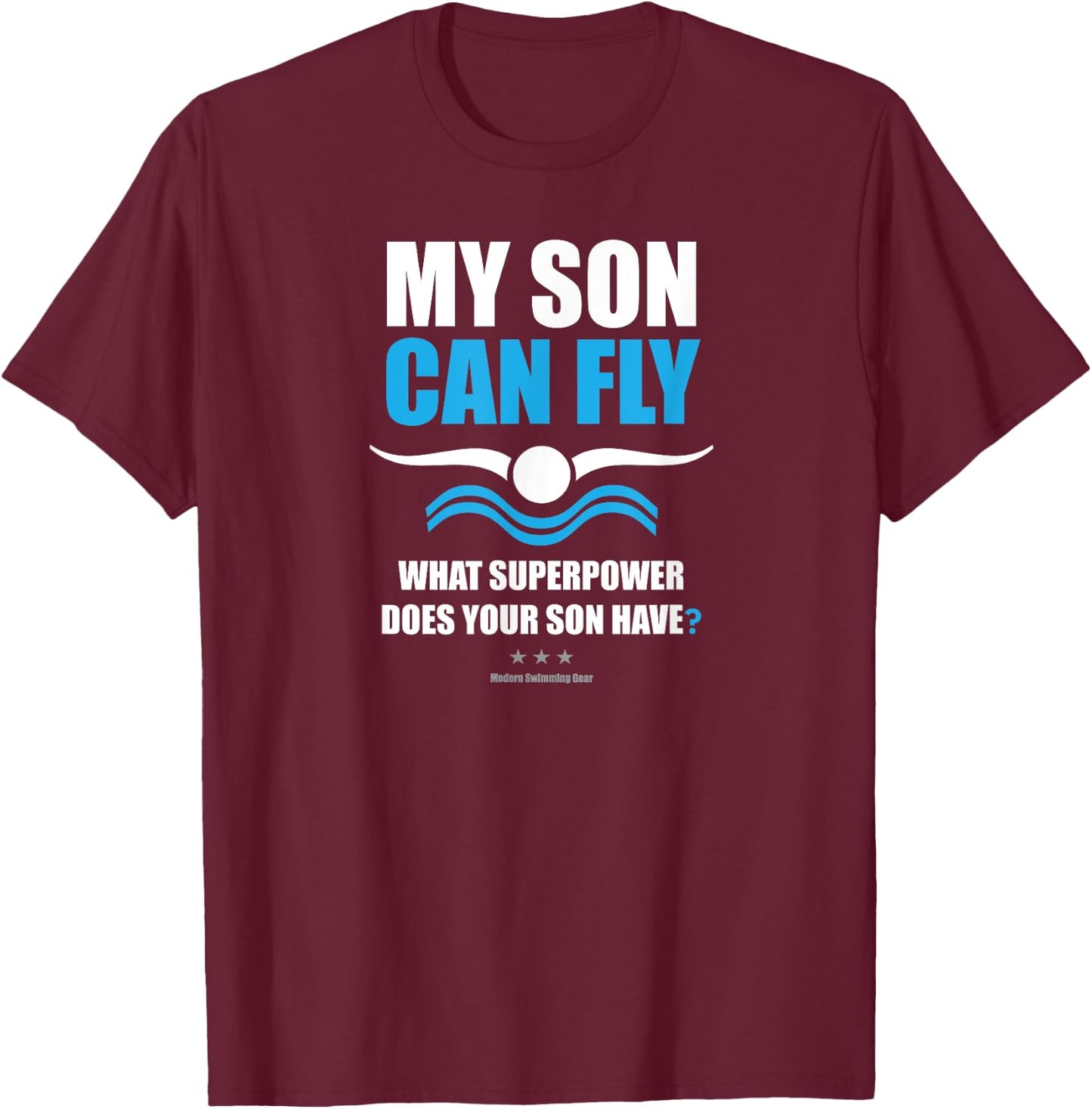 My Son Can Fly Superpower | Mom Dad Swim Team Parent T-Shirt - T-Shirt | Maroon