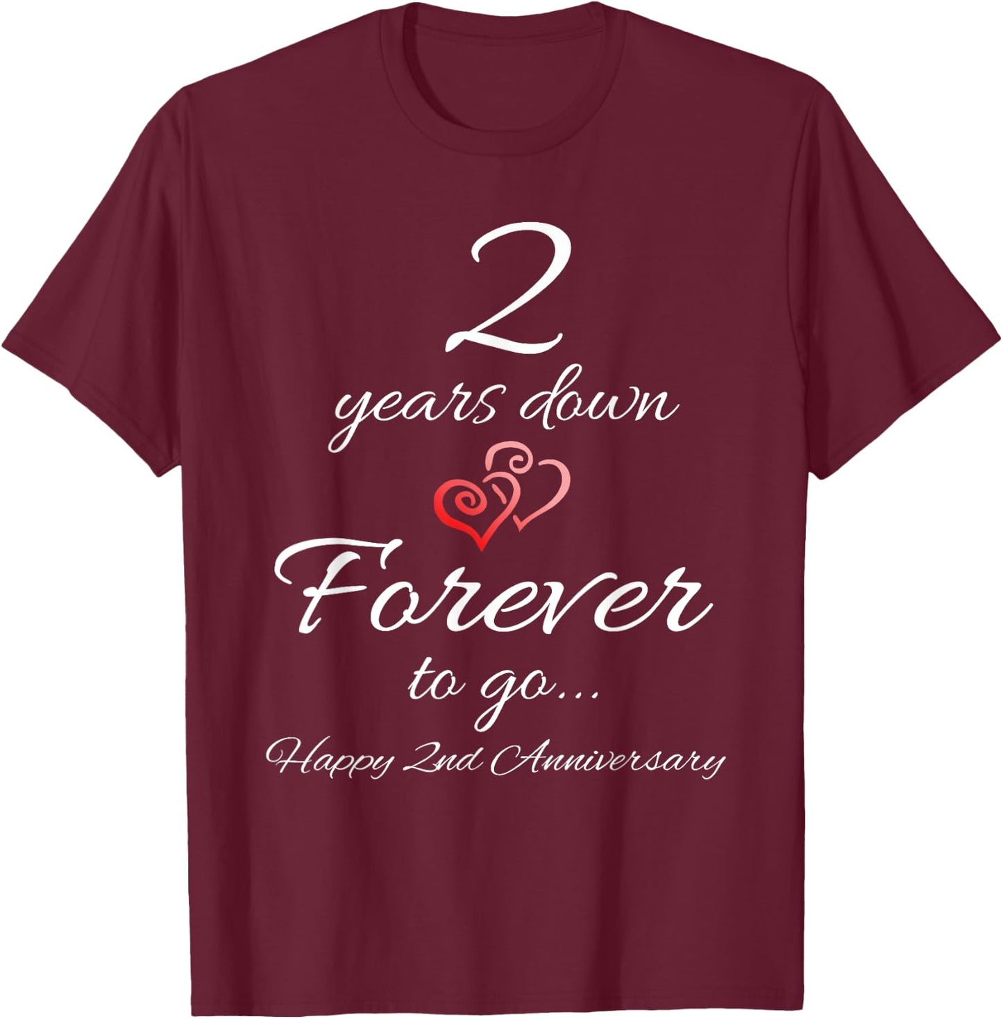 2 Years Down Forever To Go Happy 2nd Anniversary Gift T-Shirt - T-Shirt | Maroon