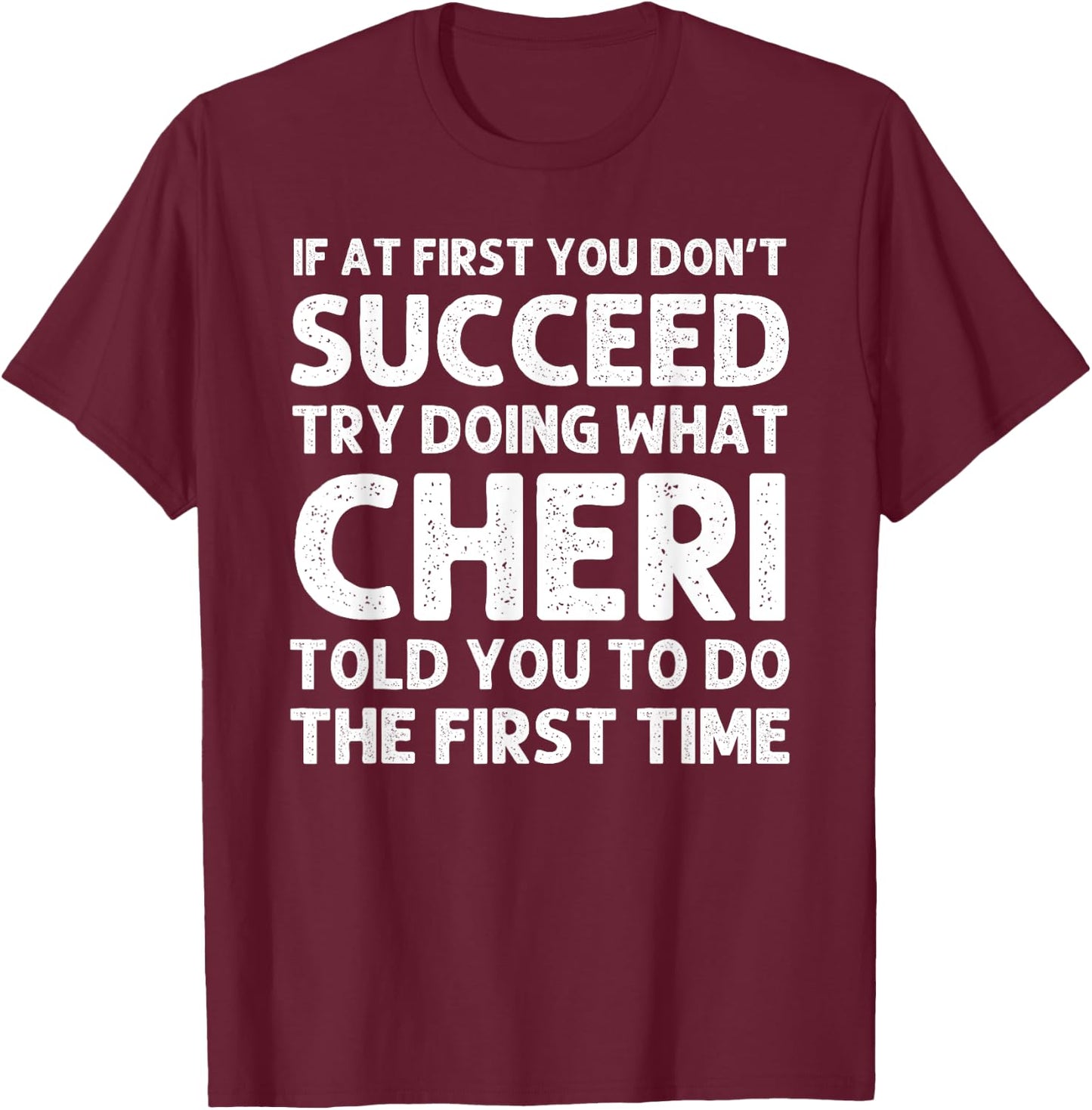 CHERI Name Personalized Birthday Funny Christmas Joke T-Shirt - T-Shirt | Maroon