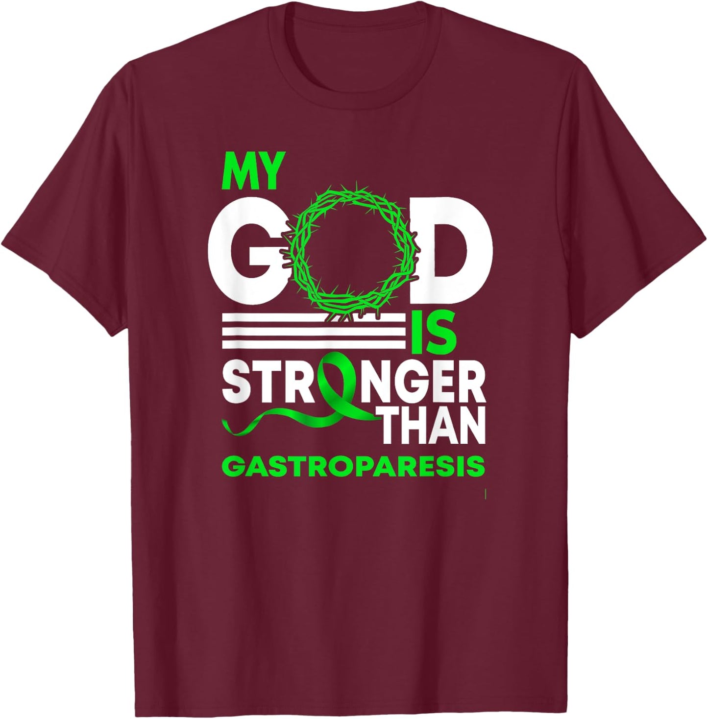My God Is Stronger Than Gastroparesis Awareness Ribbon T-Shirt - T-Shirt | Maroon