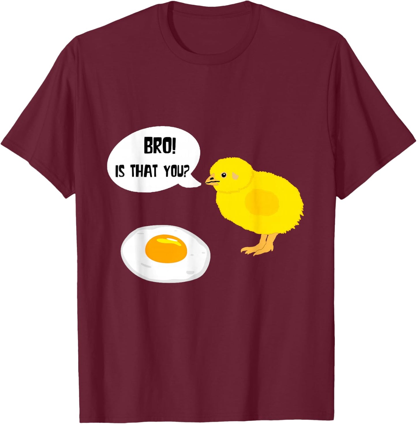 Cute Chick Funny Fried Egg Humour Breakfast Eggs Egg T-Shirt - T-Shirt | Maroon