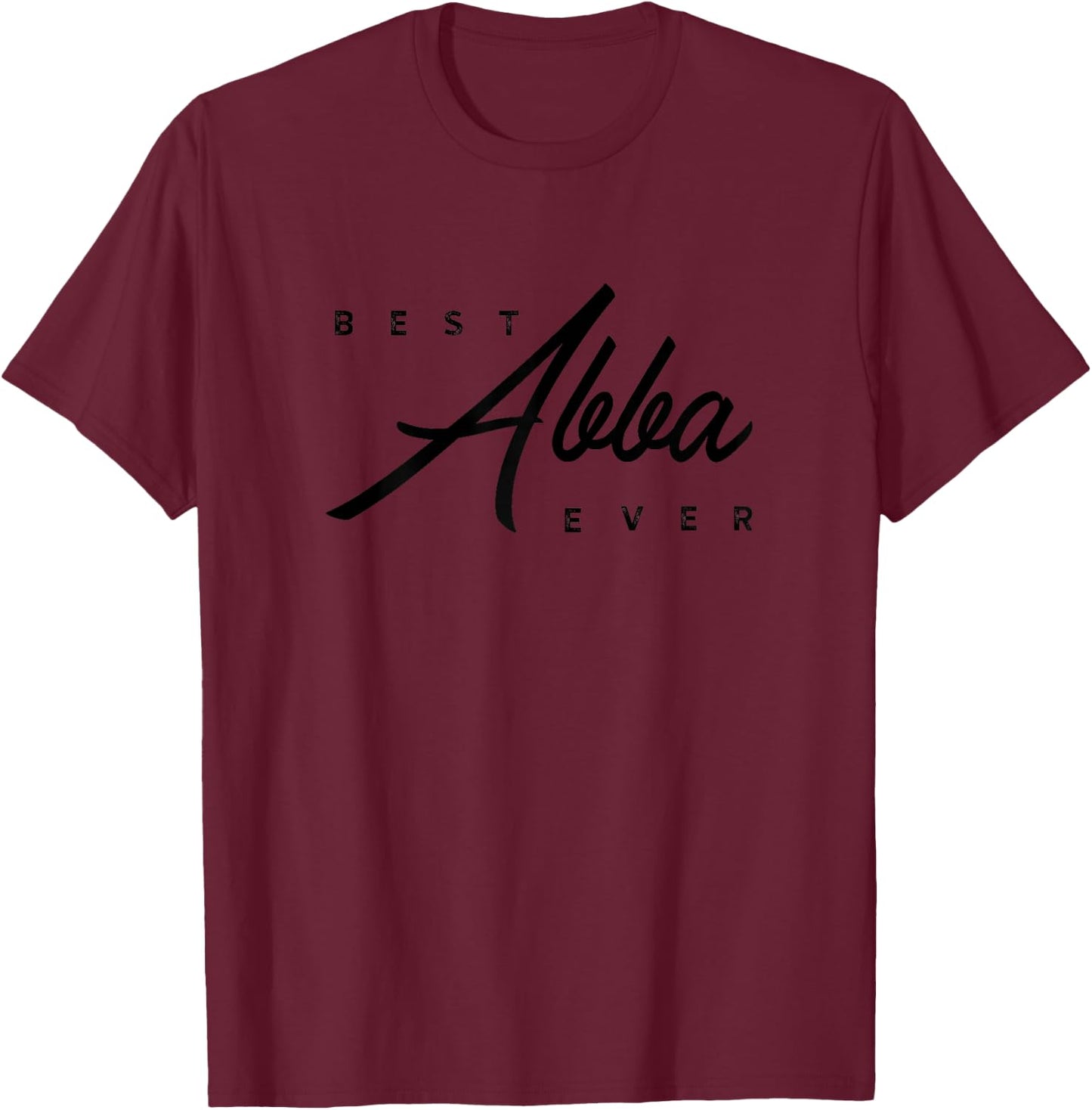 Best Abba Gift Ever T-Shirt - T-Shirt | Maroon