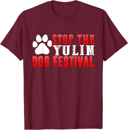 Stop The Yulin Dog Meat Festival Save Animal Rights Chinese Men Women Kids T-Shirt - T-Shirt | Maroon