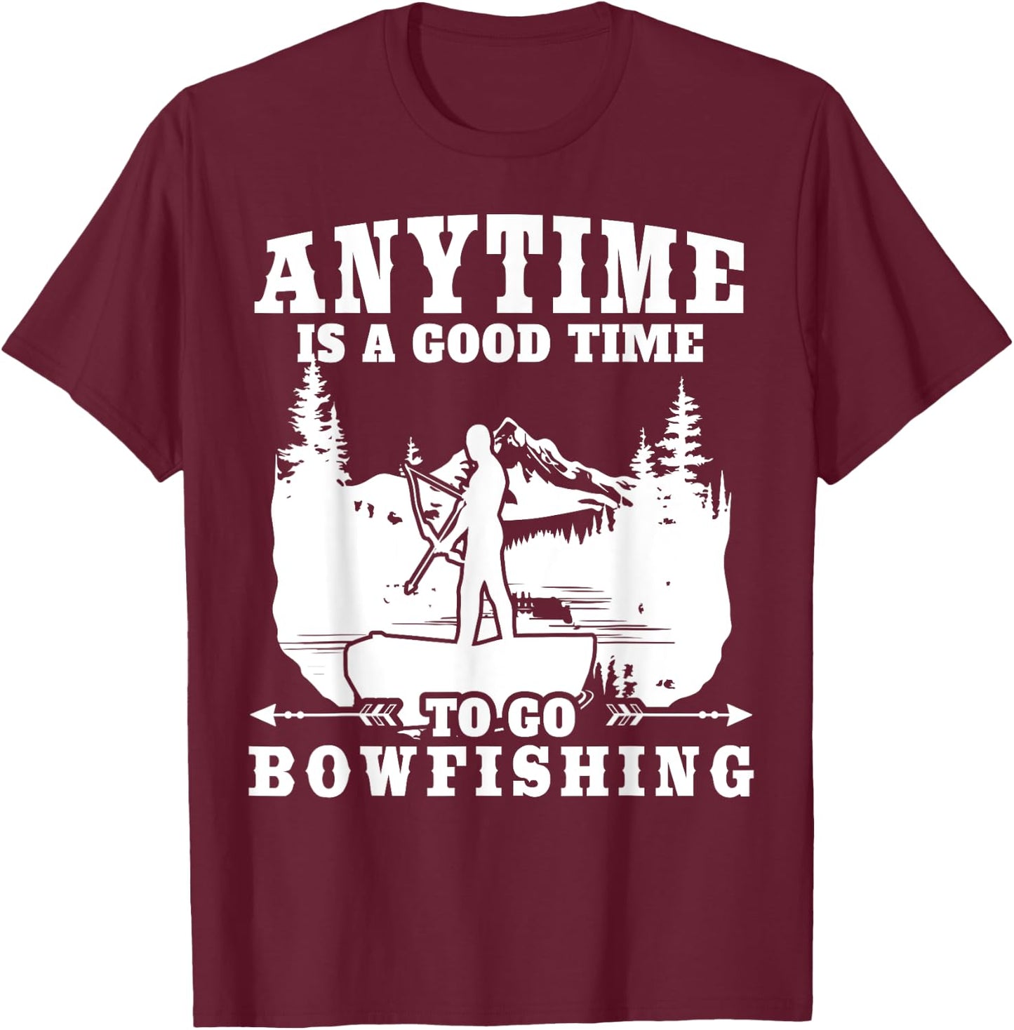 Bow Fish Hunting Bowfishing Funny Archer Fishing T-Shirt - T-Shirt | Maroon