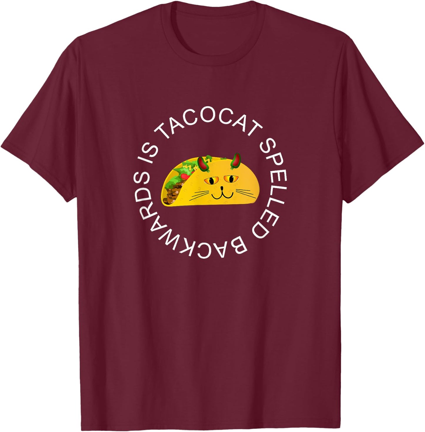 Tacocat Spelled Backwards is Tacocat Tacos Cat T-Shirt - T-Shirt | Maroon