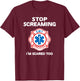 STOP SCREAMING IM SCARED TOO funny Paramedic Firefighter T-Shirt - T-Shirt | Maroon