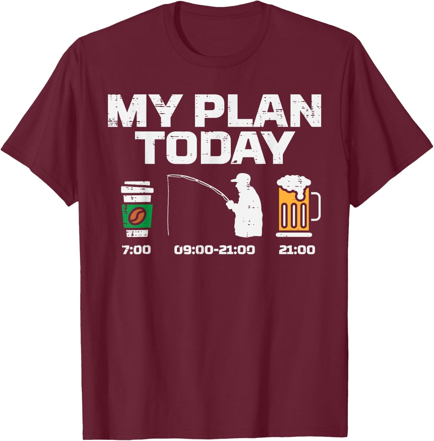 My Plan Today Coffee Fishing Beer Drinking Fisherman Dad T-Shirt - T-Shirt | Maroon