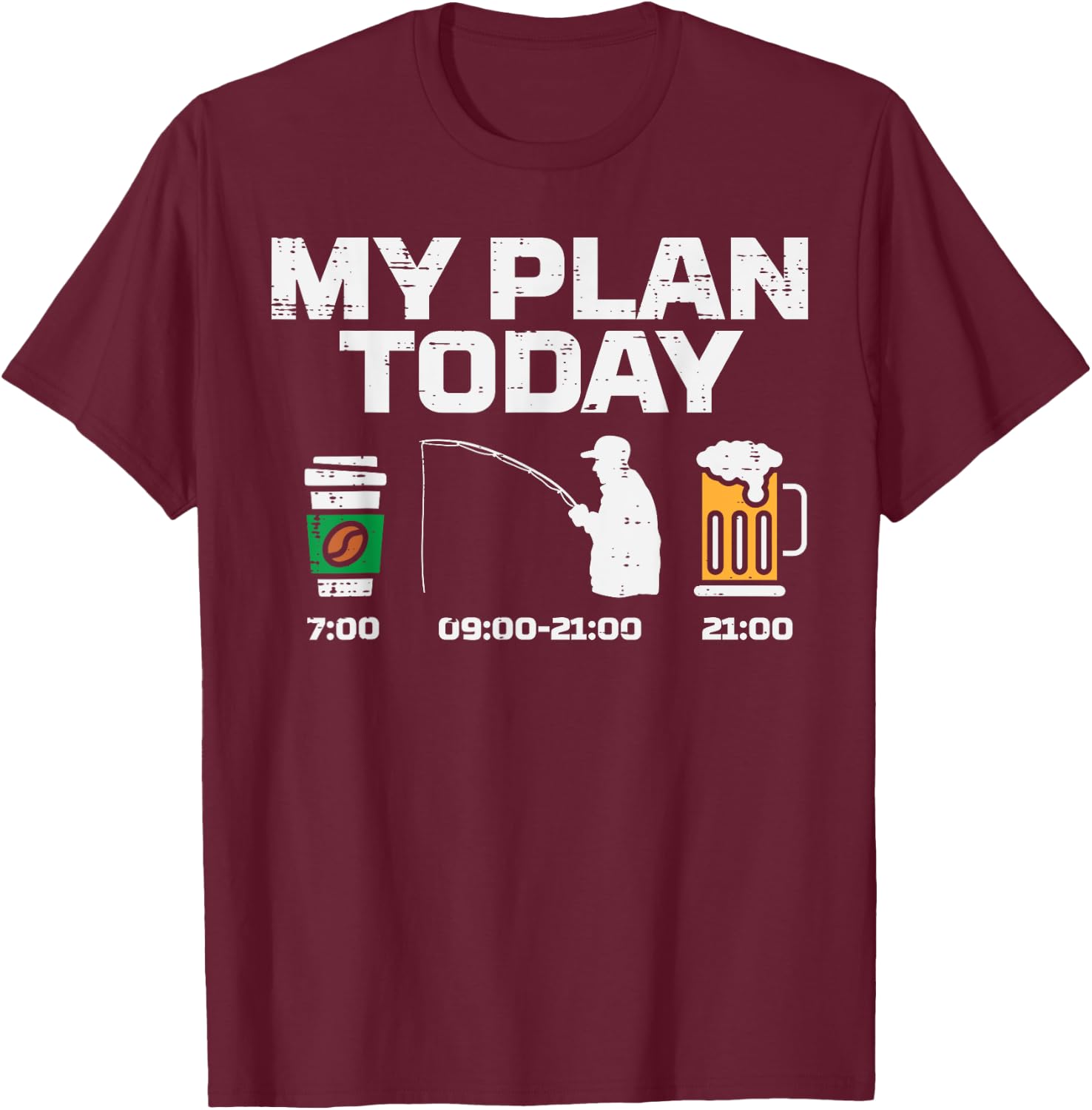 My Plan Today Coffee Fishing Beer Drinking Fisherman Dad T-Shirt - T-Shirt | Maroon