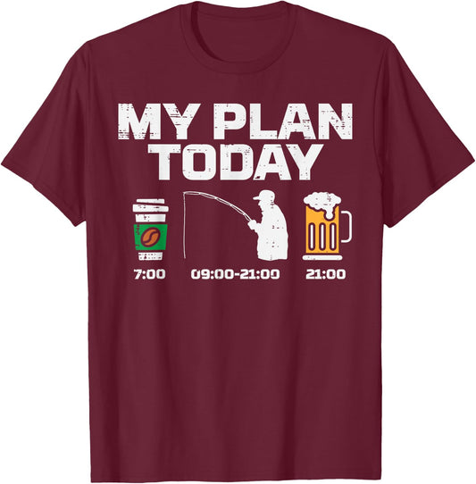 My Plan Today Coffee Fishing Beer Drinking Fisherman Dad T-Shirt - T-Shirt | Maroon