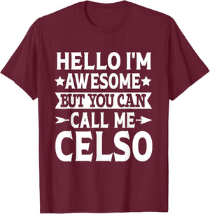 Celso Funny First Name Hello I'm Awesome Call Me Celso T-Shirt - T-Shirt | Maroon