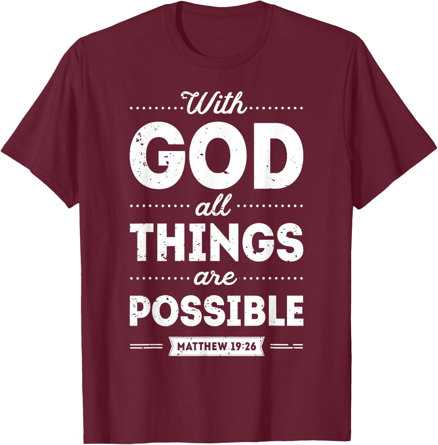 With God All Things Are Possible Christian Men Women Gifts T-Shirt - T-Shirt | Maroon