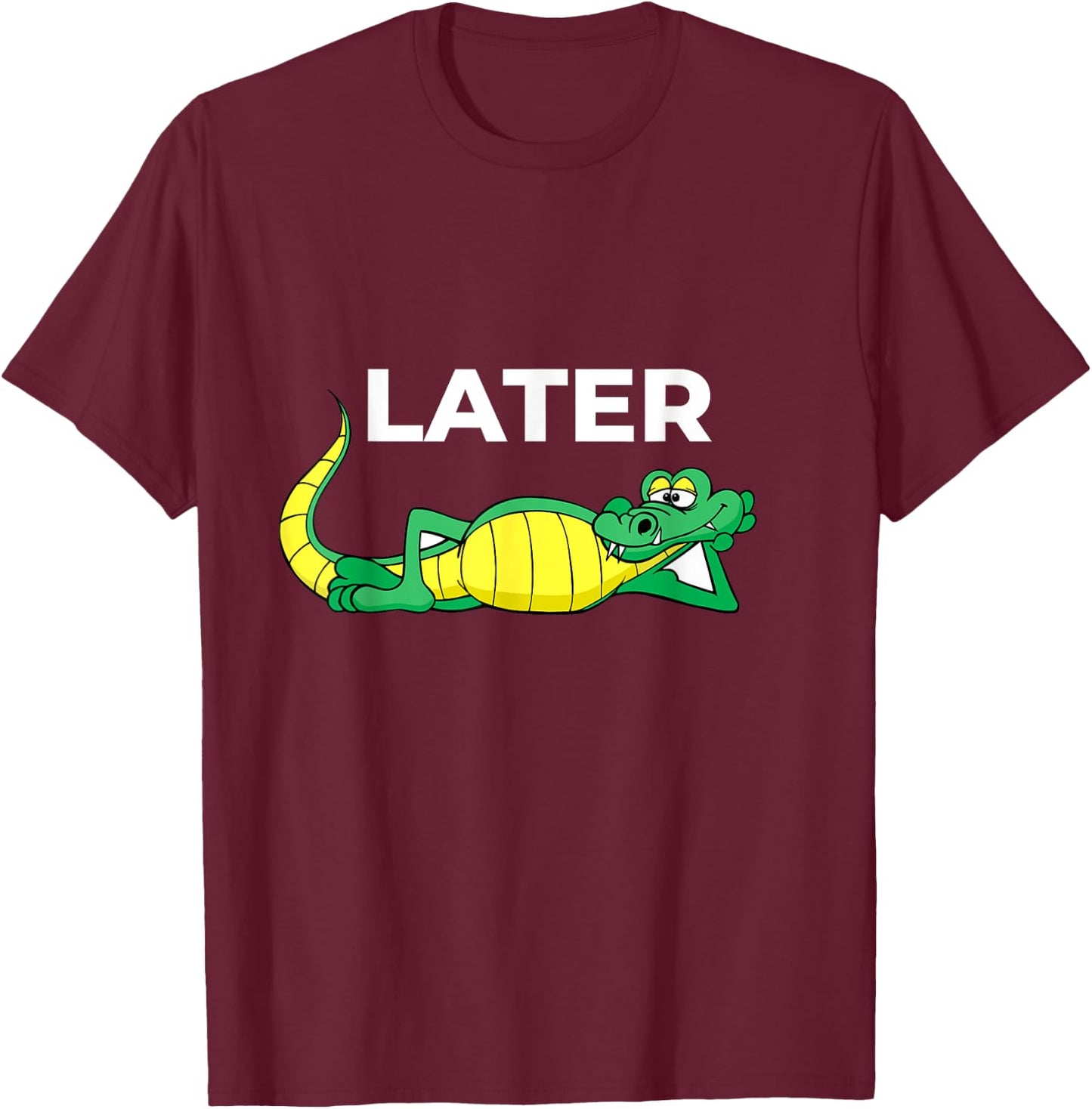 Later Gator With Cute Smiling Alligator Saying Goodbye T-Shirt - T-Shirt | Maroon