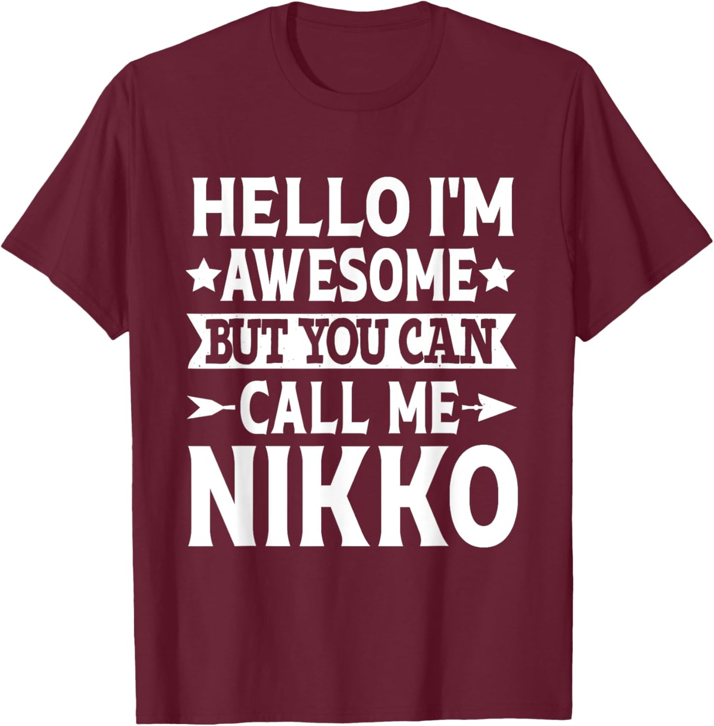 Nikko Funny First Name Hello I'm Awesome Call Me Nikko T-Shirt - T-Shirt | Maroon