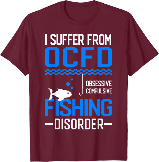 I Suffer From OCFD Fishing Discorder Cool Fish Daddy T-Shirt - T-Shirt | Maroon