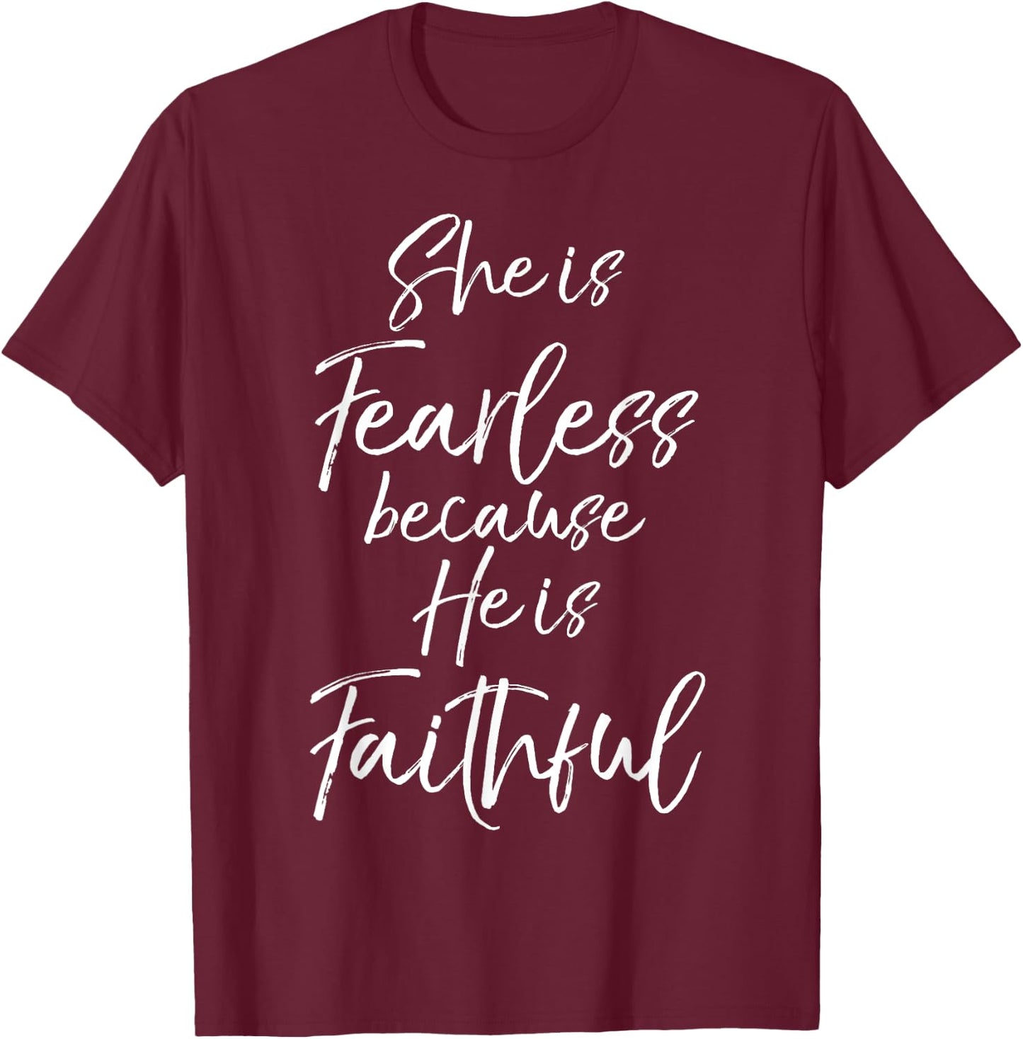 Christian Hope Gift She is Fearless because He is Faithful T-Shirt - T-Shirt | Maroon
