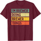 I'm Brewer Doing Brewer Things Funny Personalized Quote T-Shirt - T-Shirt | Maroon