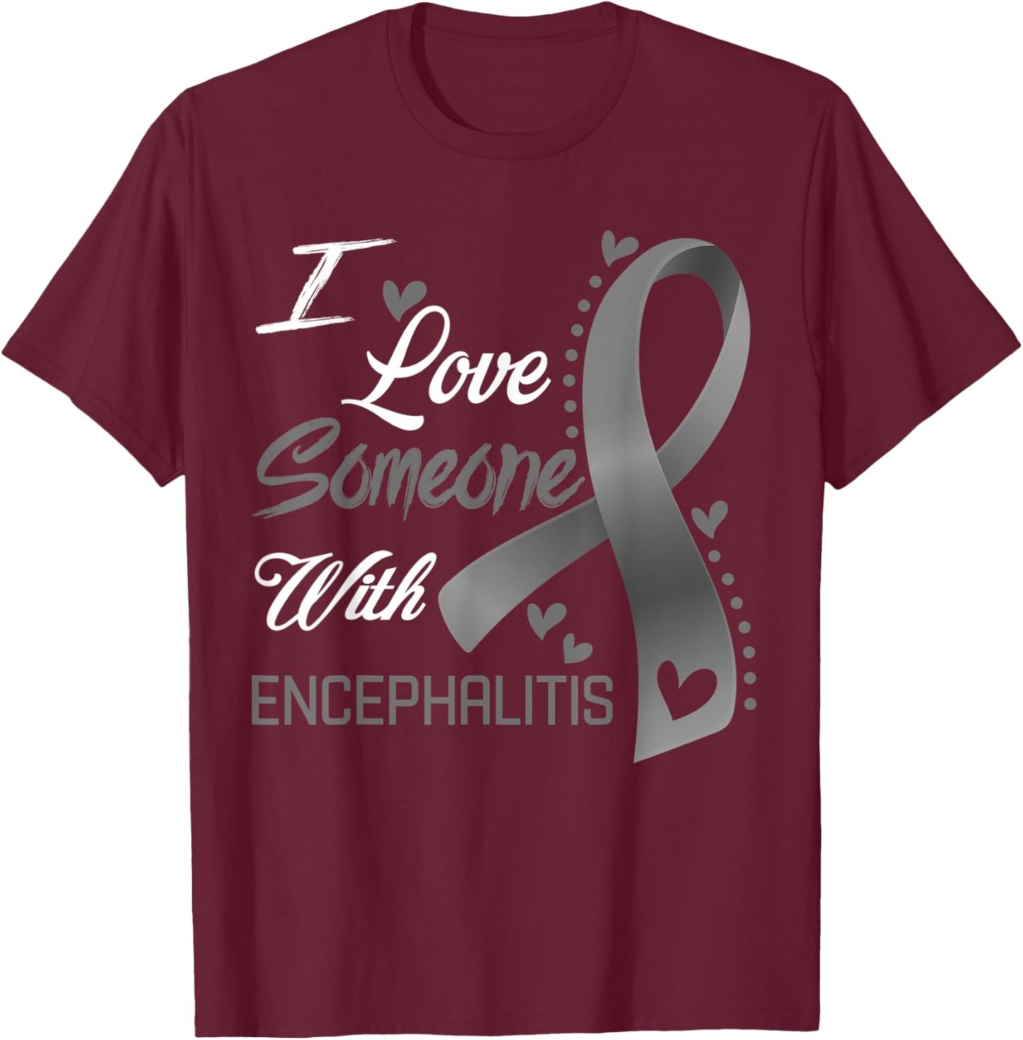 I Love Someone With Encephalitis Awareness T-Shirt - T-Shirt | Maroon
