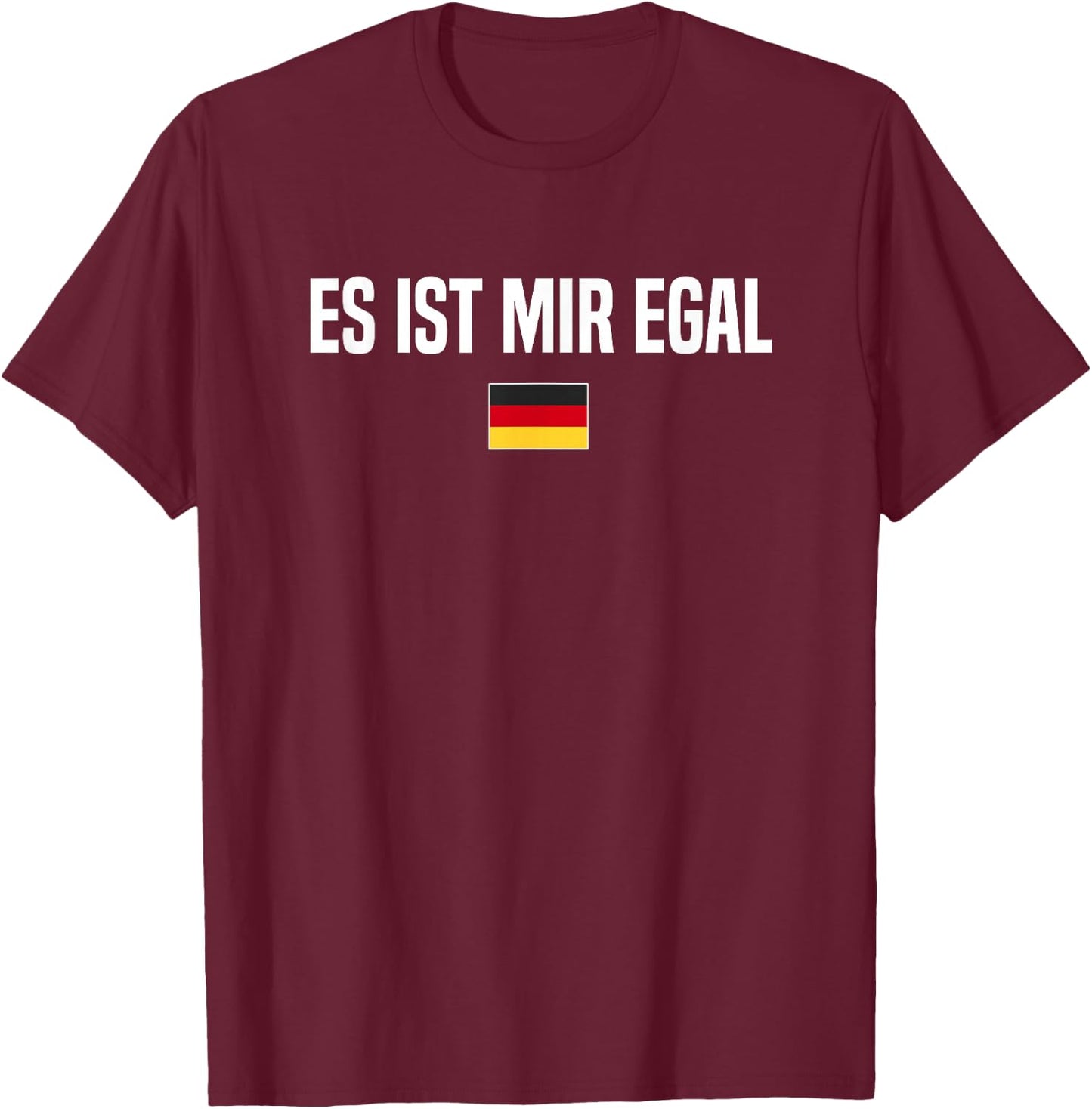 I Don't Care in German Language Germany Funny German Saying T-Shirt - T-Shirt | Maroon
