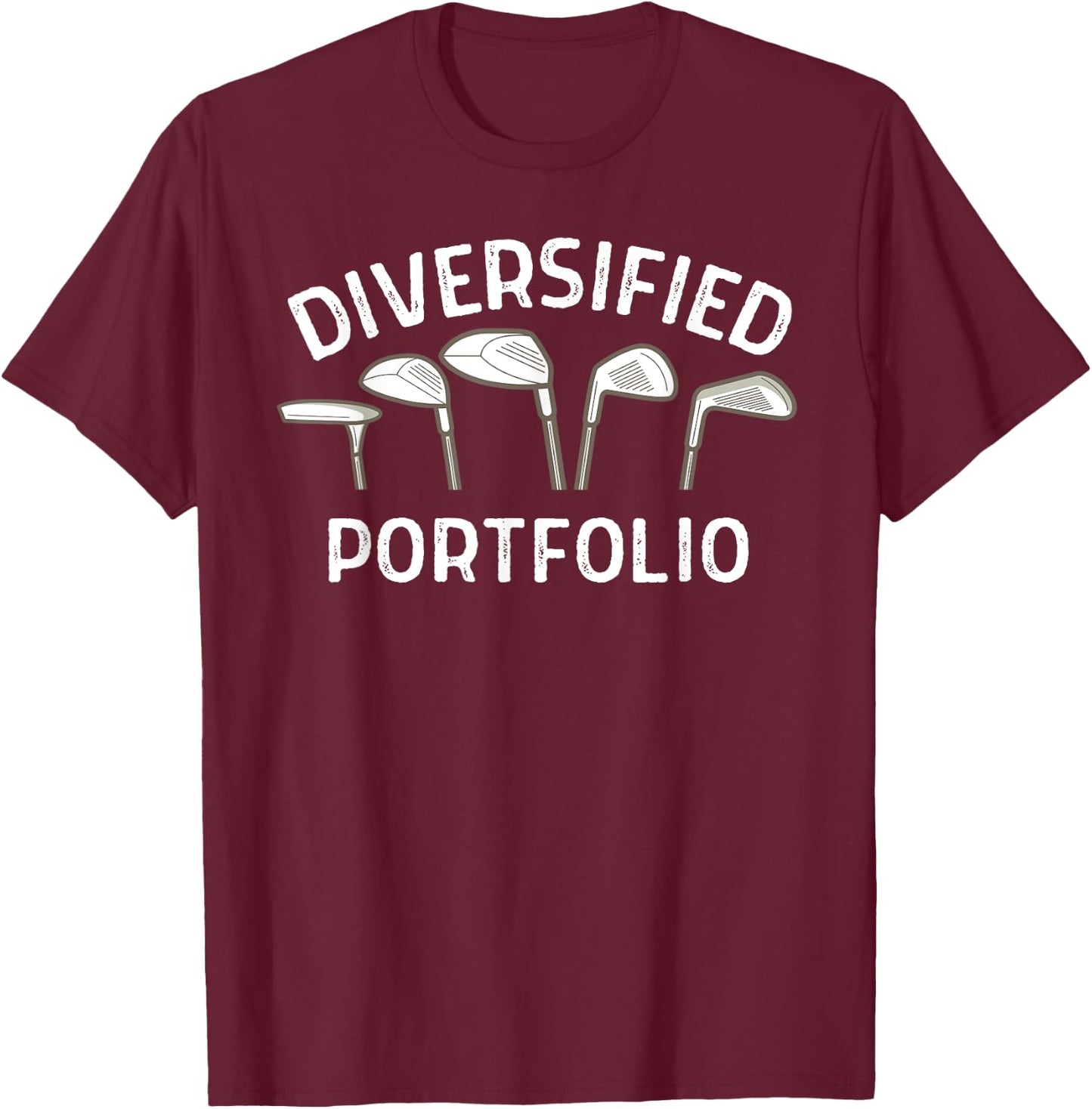 Golf Diversified Portfolio Life Is Full Of Important Choices T-Shirt - T-Shirt | Maroon