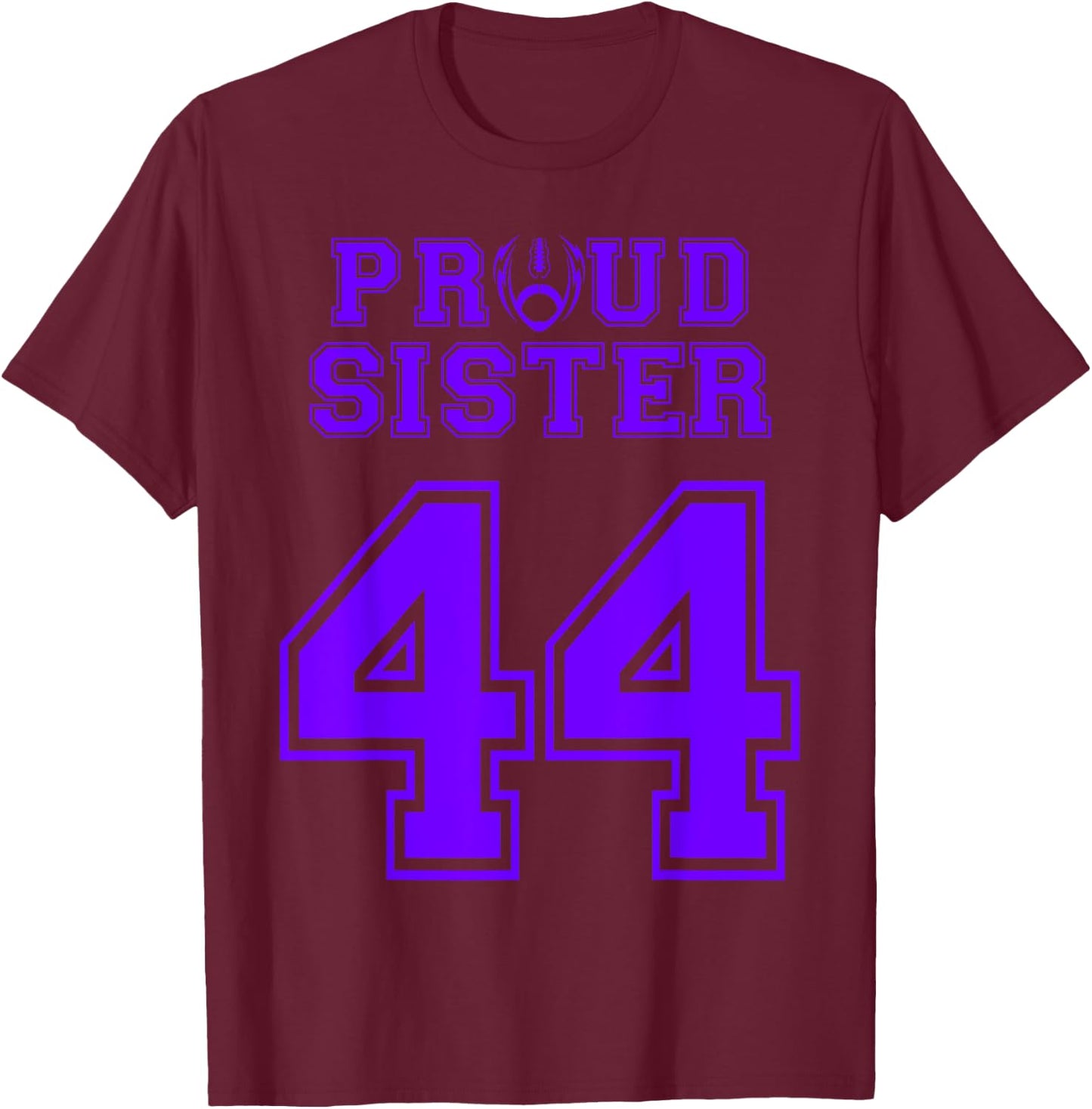 Custom Proud Football Sister Number 44 P Personalized T-Shirt - T-Shirt | Maroon