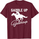 Cowgirl Cowboy Shirt Saddle Up Buttercup Rodeo Shirt T-Shirt - T-Shirt | Maroon