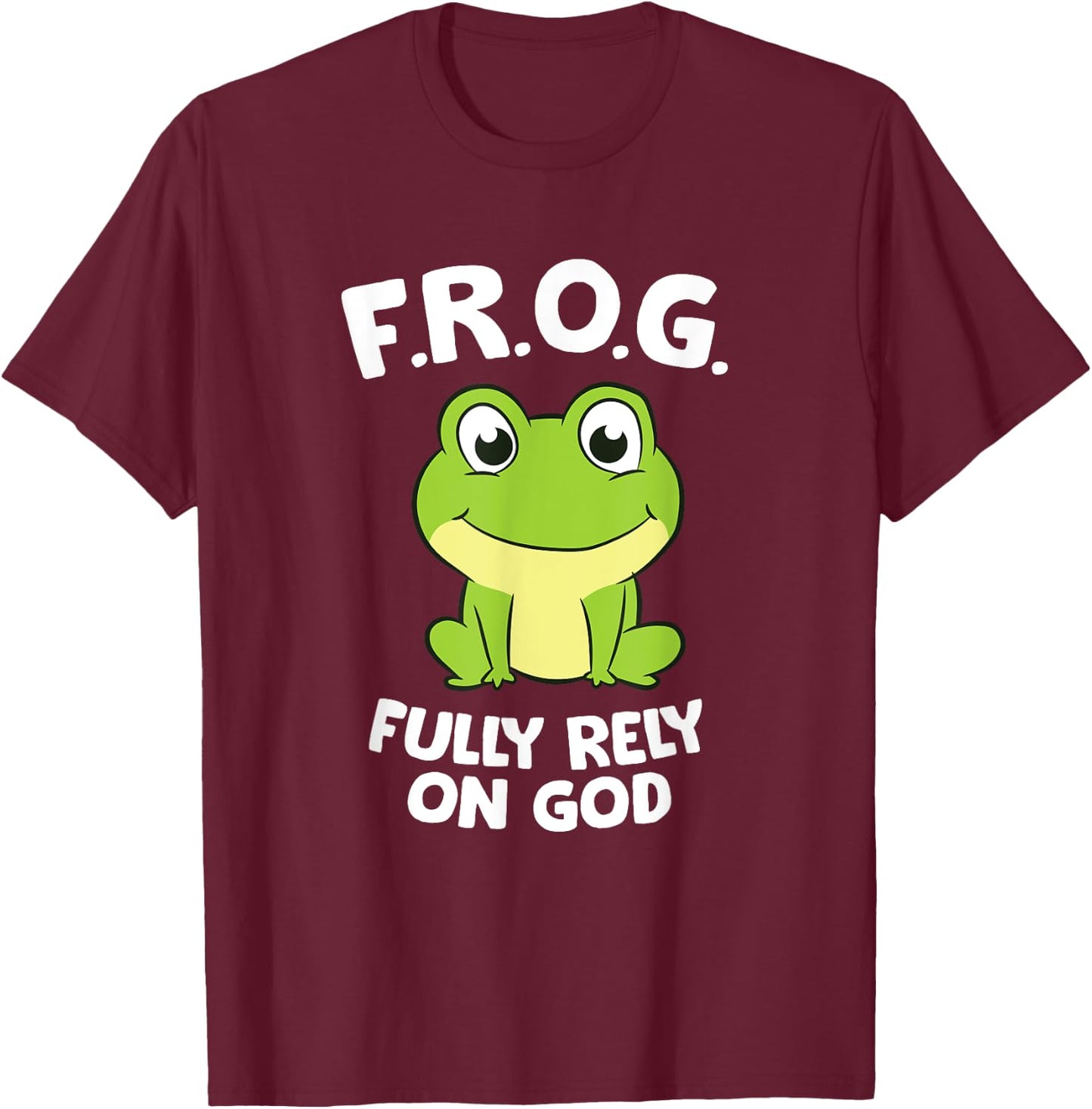 Cute Frog Fully Rely On God Christian Frog T-Shirt - T-Shirt | Maroon