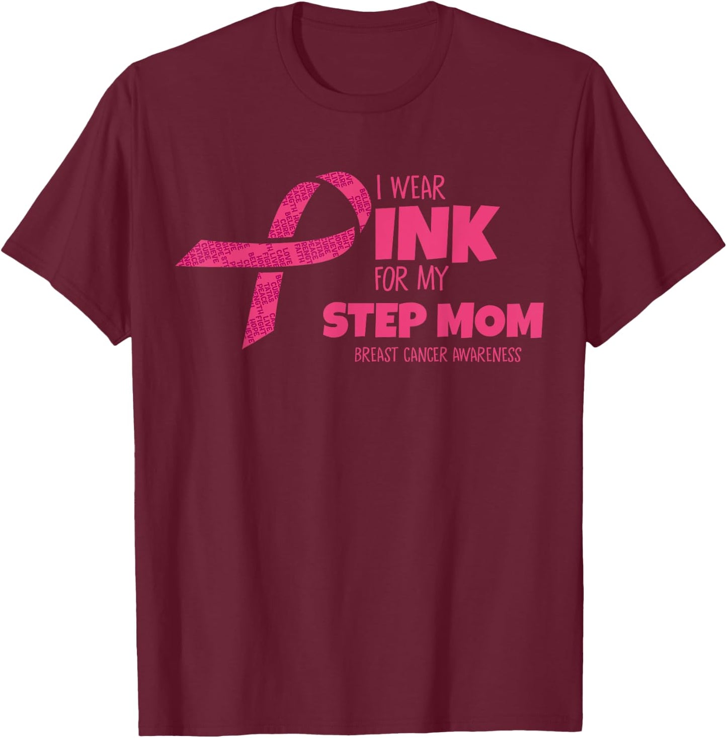 Wear Pink For My Step Mom Breast Cancer Awareness Matching T-Shirt - T-Shirt | Maroon