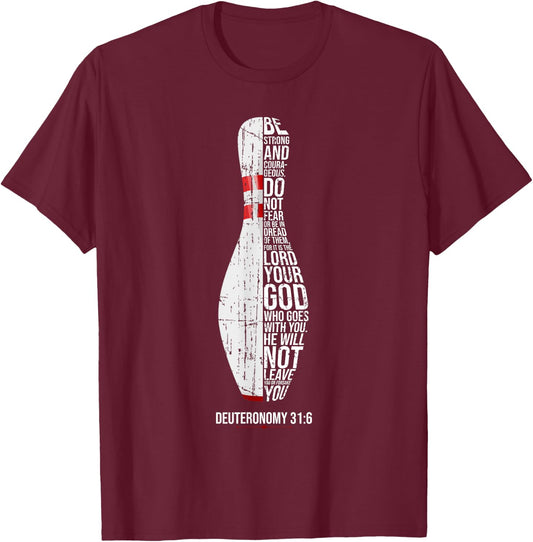 Christian Bowling Deuteronomy 31:6 Faith Christianity Bowler T-Shirt - T-Shirt | Maroon