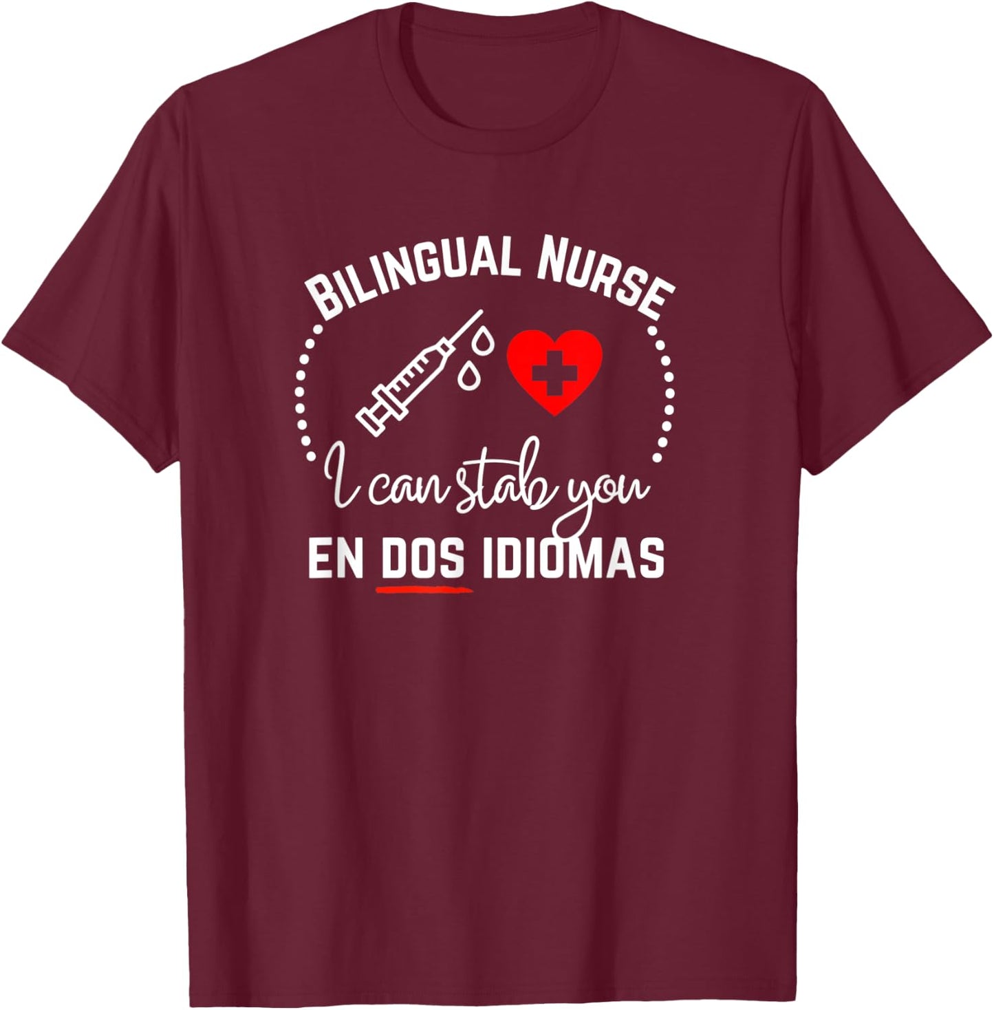 Funny Bilingual Nurse English Spanish ED Med Surg T-Shirt - T-Shirt | Maroon